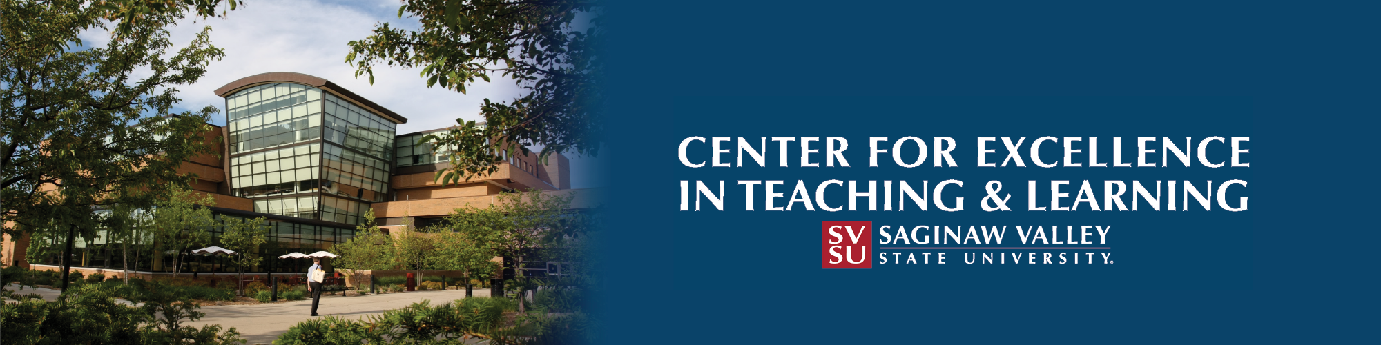 Banner with an image of a building with the words,  SVSU, Saginaw Valley State University, Center for Excellence in Teaching and Learning